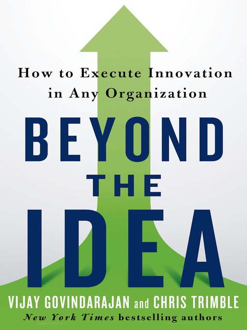 Title details for Beyond the Idea by Vijay Govindarajan - Available